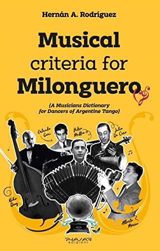 Musical criteria for Milonguero (a musicians dictionary for dancers of argentine tango) von Phasar Edizioni