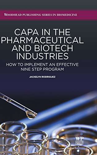 CAPA in the Pharmaceutical and Biotech Industries: How to Implement an Effective Nine Step Program (Woodhead Publishing Series in Biomedicine, Band 33) von Woodhead Publishing