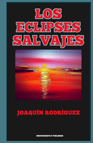 LOS ECLIPSES SALVAJES von Independently published