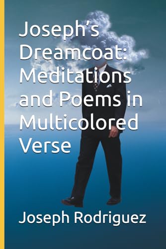 Joseph’s Dreamcoat: Meditations and Poems in Multicolored Verse von Independently published