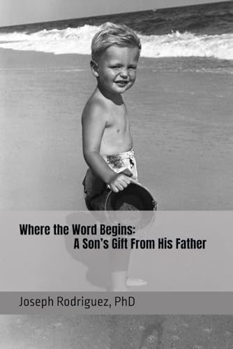 Where the Word Begins: A Son’s Gift From His Father von Independently published