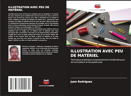 ILLUSTRATION AVEC PEU DE MATÉRIEL: Technique graphique progressivement améliorée pour les formateurs et les passionnés von Editions Notre Savoir