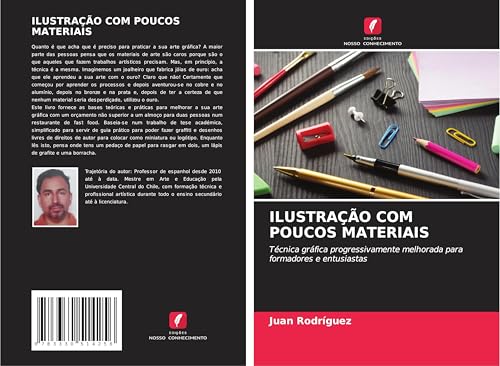 ILUSTRAÇÃO COM POUCOS MATERIAIS: Técnica gráfica progressivamente melhorada para formadores e entusiastas von Edições Nosso Conhecimento