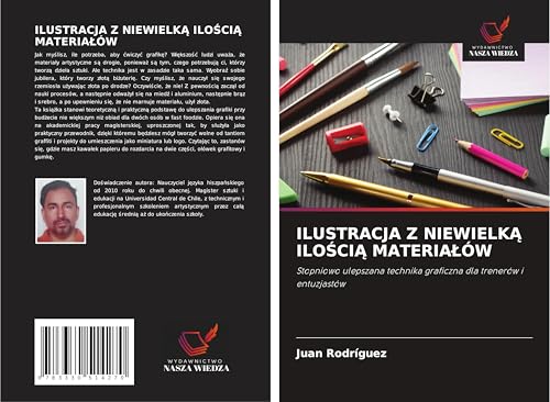 ILUSTRACJA Z NIEWIELK¿ ILO¿CI¿ MATERIA¿ÓW: Stopniowo ulepszana technika graficzna dla trenerów i entuzjastów von Wydawnictwo Nasza Wiedza