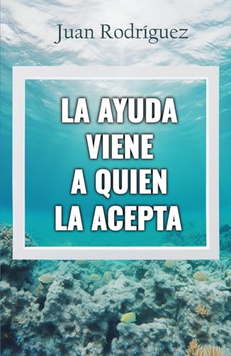 La ayuda viene a quien la acepta von Talento Publicaciones