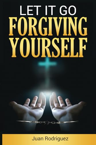 Let IT Go! Forgiving Yourself von Independently published