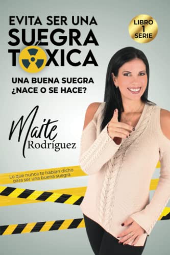 Evita ser una SUEGRA TÒXICA: ¿Una buena suegra nace o se hace? Lo que no te habían dicho para ser una buena suegra von Independently published