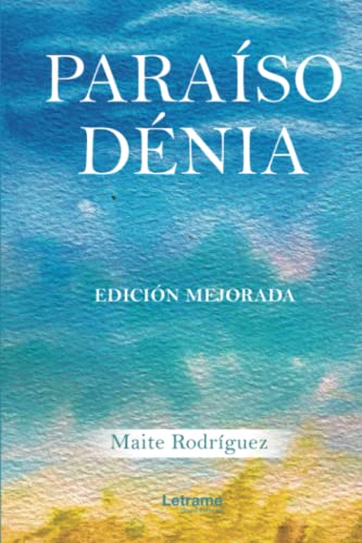 Paraíso Dénia. Edición Mejorada (Novela, Band 1) von LETRAME