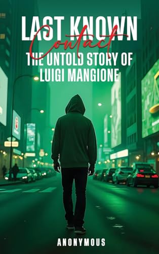 Last Known Contact: The Untold Story of Luigi Mangione von McGilligan Publishing