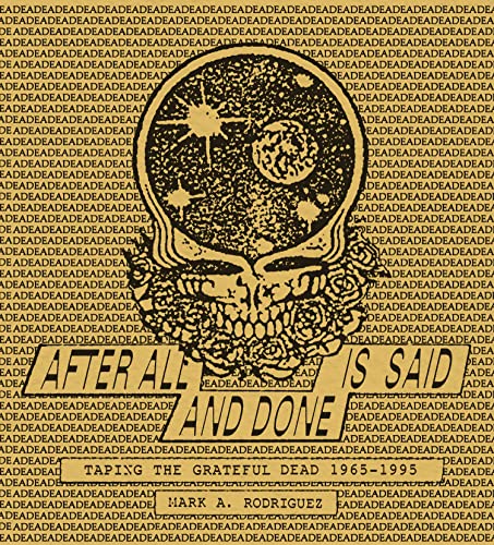 After All is Said and Done: Taping the Grateful Dead, 1965-1995