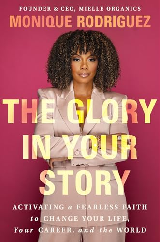 The Glory in Your Story: Activating a Fearless Faith to Change Your Life, Your Career, and the World von GARDNERS