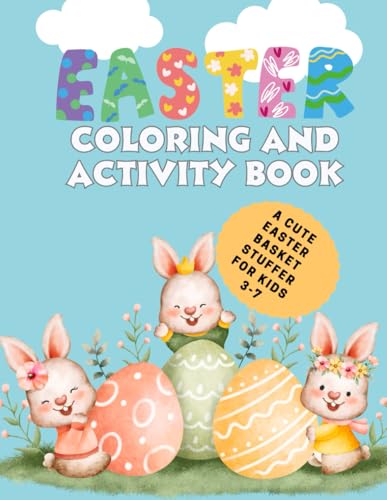 EASTER Coloring and activity Book: Unlock the Joy of Easter: Exciting Activities to Delight and Entertain Kids and todlers 3 - 7 age von Independently published