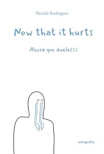 Now that it hurts Now that it hurts von Editorial Autografía