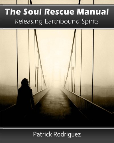 The Soul Rescue Manual: Releasing Earthbound Spirits The Soul Rescue Manual: Releasing Earthbound Spirits von CreateSpace Independent Publishing Platform
