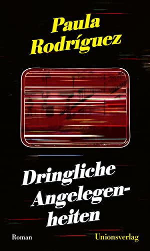 Dringliche Angelegenheiten: Roman