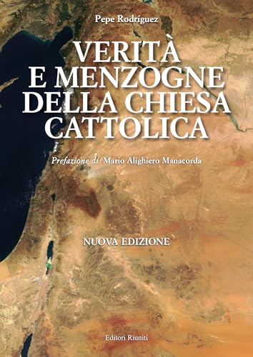 Verità e menzogna della Chiesa cattolica. Come è stata manipolata la Bibbia (Storia delle religioni) von Editori Riuniti Univ. Press