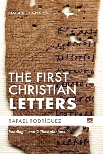 The First Christian Letters: Reading 1 and 2 Thessalonians (Cascade Companions)