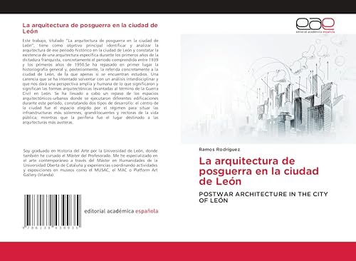 La arquitectura de posguerra en la ciudad de León: POSTWAR ARCHITECTURE IN THE CITY OF LEÓN von Editorial Académica Española
