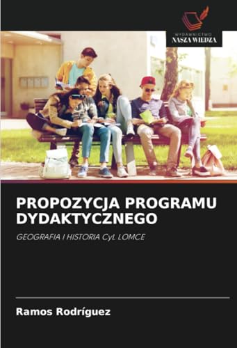 PROPOZYCJA PROGRAMU DYDAKTYCZNEGO: GEOGRAFIA I HISTORIA CyL LOMCE von Wydawnictwo Nasza Wiedza