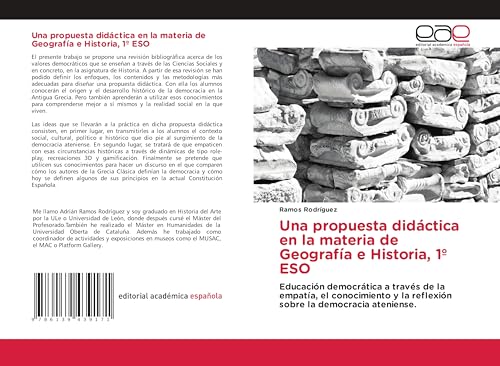 Una propuesta didáctica en la materia de Geografía e Historia, 1º ESO: Educación democrática a través de la empatía, el conocimiento y la reflexión sobre la democracia ateniense. von Editorial Académica Española