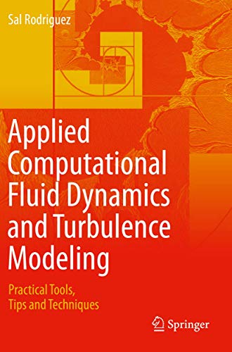 Applied Computational Fluid Dynamics and Turbulence Modeling: Practical Tools, Tips and Techniques von Springer