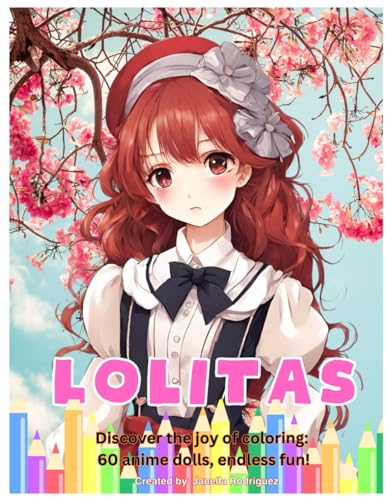 Lolitas coloring book 60 anime dolls: Lolitas coloring book 60 anime dolls, Are you ready to embark on a journey of color and fantasy? Let me ... coloring book of beautiful anime dolls. von Independently published