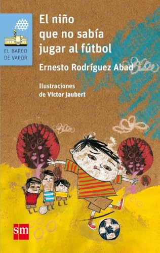 El niño que no sabía jugar al fútbol (El Barco de Vapor Azul, Band 166)