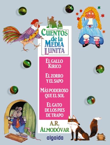 Cuentos de la Media Lunita 1: El gallo Kirico, El zorro y el sapo, Más poderoso que el sol, El gato de los pies de trapo (INFANTIL - JUVENIL - CUENTOS DE LA MEDIA LUNITA, Band 1)