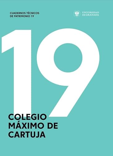 Colegio Máximo de Cartuja (Cuadernos Técnicos de Patrimonio, Band 19)