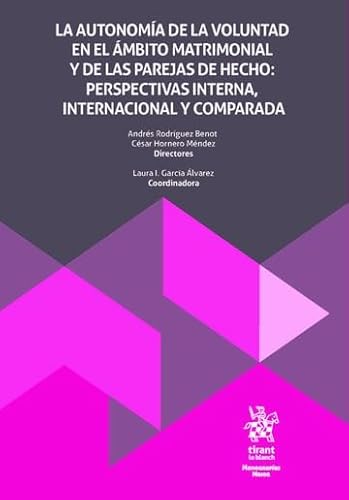 La autonomía de la voluntad en el ámbito matrimonial y de las parejas de hecho: perspectivas interna, internacional comparada (Monografías Maior) von Editorial Tirant lo Blanch