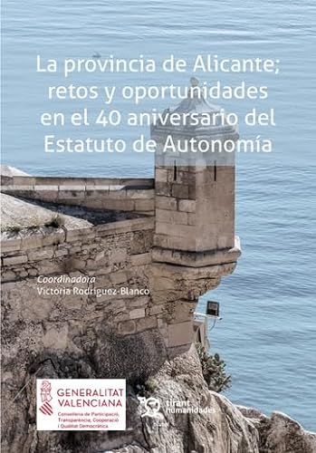 La provincia de Alicante; retos y oportunidades en el 40 aniversario del Estatuto de Autonomía (Plural) von Tirant Humanidades