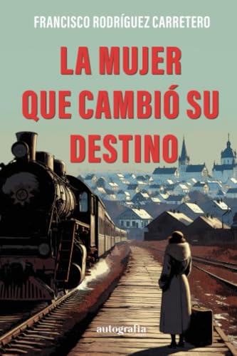 La mujer que cambió su destino La mujer que cambió su destino von Autografía