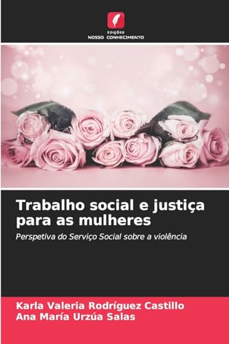 Trabalho social e justiça para as mulheres: Perspetiva do Serviço Social sobre a violência