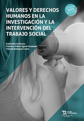 Valores y derechos humanos en la investigación y la intervención del trabajo social (Tirant Humanidades, Band 1) von Editorial Tirant lo Blanch