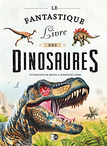 Le Fantastique Livre des Dinosaures Le Fantastique Livre des Dinosaures von PTIT LOUP