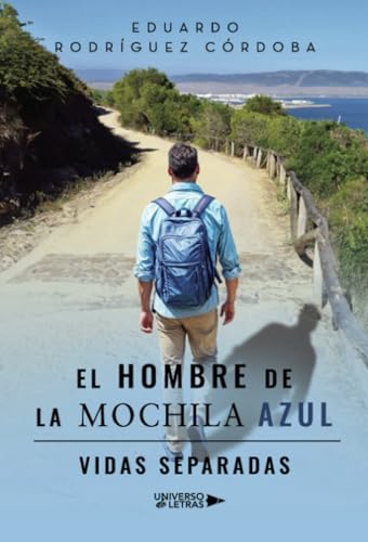 El hombre de la mochila azul. Vidas separadas von Universo de Letras