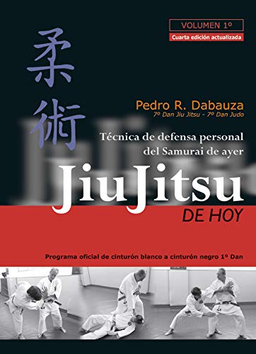 Jiu-Jitsu de hoy : programa oficial 2012 de cinturón blanco a cinturón negro 1er Dan Jiu-Jitsu de hoy : programa oficial 2012 de cinturón blanco a cinturón negro 1er Dan