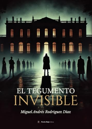 El Tegumento Invisible El Tegumento Invisible von Punto Rojo Libros S.L.