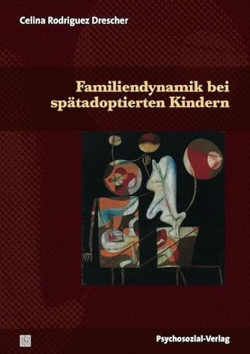 Familiendynamik bei spätadoptierten Kindern (Forschung psychosozial)