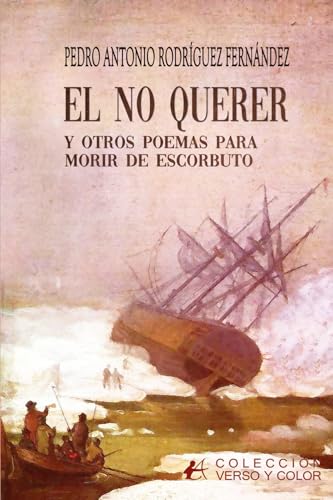 El no querer y otros poemas para morir de escorbuto von Editorial Adarve