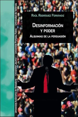 Desinformación y poder: Alquimias de la persuasión (ALDEA GLOBAL, Band 47) von Publicacions de la Universitat de València