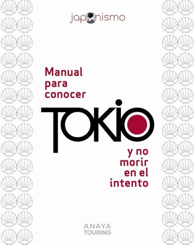 Manual para conocer Tokio y no morir en el intento (Guías Singulares) von Anaya Touring