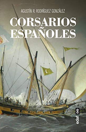 Corsarios españoles (Clío. Crónicas de la historia) von Editorial Edaf, S.L.