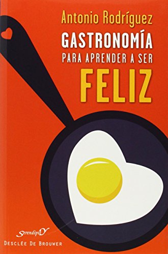 Gastronomía para aprender a ser feliz : psicocina socioafectiva (Serendipity, Band 188) von Desclée De Brouwer