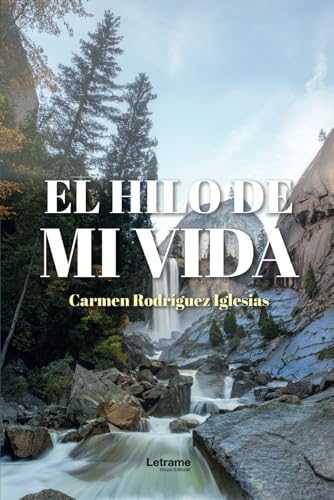 El hilo de mi vida (Memorias, Band 1) von Letrame