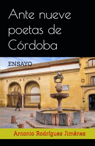 Ante nueve poetas de Córdoba: ENSAYO von Independently published