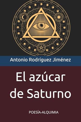 El azúcar de Saturno: POESÍA-ALQUIMIA von Independently published