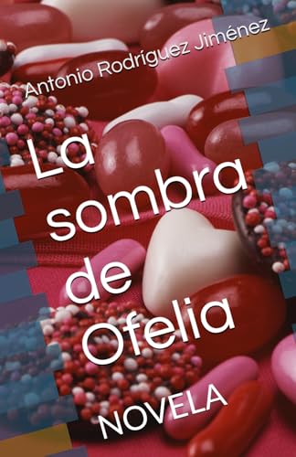 La sombra de Ofelia: NOVELA von Independently published