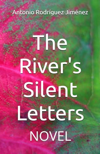 The River's Silent Letters: NOVEL von Independently published