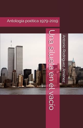 Una silueta en el vacío: Antología poética 1979-2019 von Caudal Ediciones Hispanas